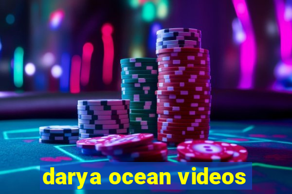 darya ocean videos